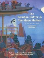 The Bamboo Cutter & the Moon Maiden: A Japanese Folk Tale 1933317396 Book Cover