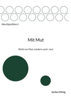 Mit Mut: Nicht nur Mut, sondern auch -mut (German Edition) 3695177551 Book Cover