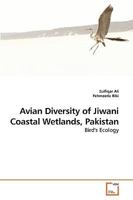 Avian Diversity of Jiwani Coastal Wetlands, Pakistan: Bird's Ecology 3639206487 Book Cover