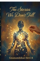 The Stories We Don’t Tell B0GC7MY425 Book Cover