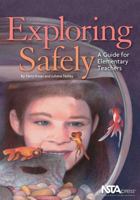 Exploring Safely: A Guide for Elementary Teachers 0873552008 Book Cover