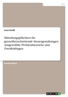 Mitteilungspflichten für grenzüberschreitende Steuergestaltungen. Ausgewählte Problembereiche und Zweifelsfragen 3346767817 Book Cover
