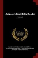 Johnson's First-[Fifth] Reader; Volume 2 1020275006 Book Cover