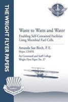 Waste to Watts and Water: Enabling Self-Contained Facilities Using Microbial Fuel Cells 1249326613 Book Cover