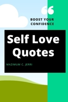 Self Love Quotes: Boost Your Confidence B08NF36J9T Book Cover