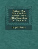 Beitr GE Zur Rabbinischen Sprach- Und Alterthumskunde, Volume 4 1249954940 Book Cover