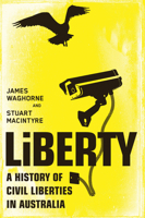 Liberty: A History of Civil Liberties in Australia 1742232655 Book Cover