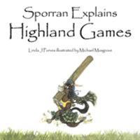 Sporran Explains Highland Games 143434553X Book Cover