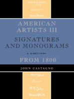 American Artists III: Signatures and Monograms from 1800 0810863820 Book Cover
