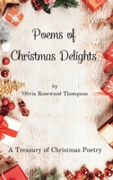Poems of Christmas Delights - A Treasury of Christmas Poetry: Capturing the Magic of the Holidays in Verse B0CF398PFR Book Cover