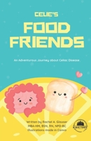 Celie's Food Friends: An Adventurous Journey about Celiac Disease 1969649119 Book Cover