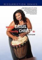 Identity Crisis, Identity Christ Is-A Journey to Love 1441552715 Book Cover