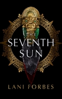 The Seventh Sun (Age of the Seventh Sun Series, Book 1)(*LARGE PRINT) (Age of the Seventh Sun Series 1982546093 Book Cover