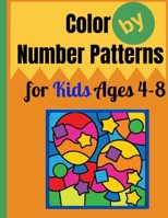 Color by Number Patterns for Kids Ages 4-8: Easy Large Print Birds, Flowers, Animals and Pretty Patterns Coloring Book. B09DDWY962 Book Cover
