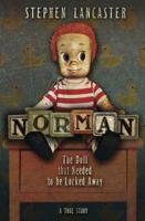 Norman: The Doll That Needed to Be Locked Away 0738755516 Book Cover