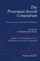 The Protestant-Jewish Conundrum: Studies in Contemporary Jewry, Volume XXIV 0199742642 Book Cover