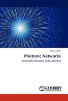 Photonic Networks: Bandwidth Allocation and Scheduling 3845433604 Book Cover