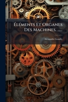 Elements Et Organes Des Machines (1894) 1279645482 Book Cover