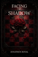 Facing the Shadow: A Practical Treatise on Fear, Courage, and the Mind B0GTBS8RYH Book Cover