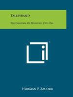 Talleyrand: The Cardinal Of Perigord, 1301-1364 1258146436 Book Cover