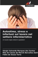 Autostima, stress e infortuni sul lavoro nel settore infermieristico (Italian Edition) 6207018559 Book Cover