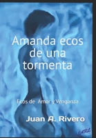 Amanda, La Reina Del Desprecio: ¡Cuentos de Amor y Venganza!: Amanda, Ecos de una tormenta ¡ De Amor y Venganza! (Spanish Edition) B0DQYMFBQT Book Cover