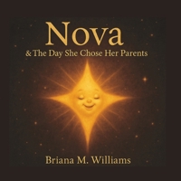Nova & The Day She Chose Her Parents B0FNRMMRYR Book Cover