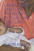 COVENANT OF LONG LIFE: THE SECRETS OF FULFILLING LONG LIFE (COVENANT OF LONG LIFE - VOLUME 1) B0FMQCKS8F Book Cover