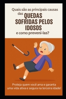 Quais são as principais causas das quedas sofridas pelos idosos e como preveni-las? (Portuguese Edition) B087SGBTWD Book Cover