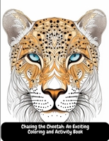 Chasing the Cheetah: An Exciting Coloring and Activity Book B0C47R1RW8 Book Cover