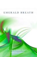 Emerald Breath: Poems to Foster Beauty 1539737721 Book Cover