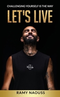 Let's Live: Challenging yourself is the way 1761241753 Book Cover