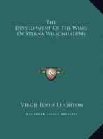 The Development Of The Wing Of Sterna Wilsonii 1169409571 Book Cover