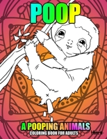 Poop A Pooping Animals Coloring Book For Adults B08XFKHCFB Book Cover