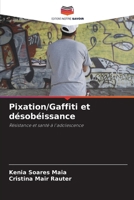 Pixation/Gaffiti et désobéissance (French Edition) 6207741544 Book Cover