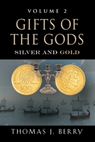 Gifts of the Gods: Silver and Gold 1644381184 Book Cover