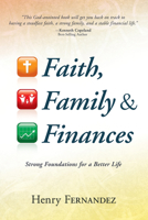 Faith, Family & Finances: Strong Foundations for a Better Life 1603742808 Book Cover