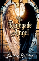 The Renegade Angel B0F2H4DT4R Book Cover