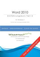 Word 2010 - Einführungskurs Teil 2: Die einfache Schritt-für-Schritt-Anleitung mit über 400 Bildern 3749406723 Book Cover