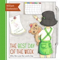 The Best Day of the Week: Why We Love the Lord’s Day 160178919X Book Cover