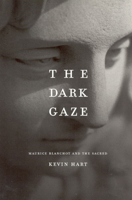 The Dark Gaze: Maurice Blanchot and the Sacred (Religion and Postmodernism Series) 0226318117 Book Cover