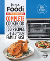 The Official Ninja® Foodi™ XL Pro Air Oven Complete Cookbook: 100 Recipes to Feed Your Family Fast 1638788162 Book Cover