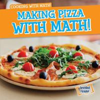 Making Pizza with Math! 1538245620 Book Cover