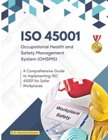 ISO 45001 Occupational Health and Safety Management System (OHSMS): A Comprehensive Guide to Implementing ISO 45001 for Safer Workplaces B0DXL1PTMM Book Cover