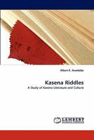 Kasena Riddles: A Study of Kasena Literature and Culture 3843352704 Book Cover