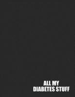 All My Diabetes Stuff: Track Important Diabetes Information Daily | One-Year Blood Sugar Log | BONUS Coloring Pages! 1688633960 Book Cover