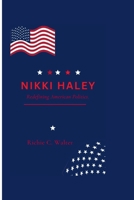 NIKKI HALEY: Redefining American Politics B0CPHSRXRK Book Cover