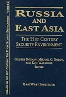 Russia and East Asia: The 21st Century Security Environment (Eurasia in the 21st Century, V. 3.) 0765604345 Book Cover