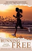 Running Free - Breaking Out From Locked-In Syndrome 1908006641 Book Cover