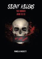 Silent Killers: The Robber John 10:10 0578432269 Book Cover